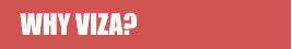 WHY VIZA?